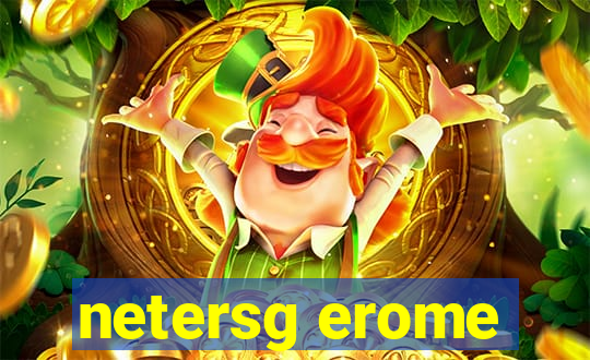 netersg erome